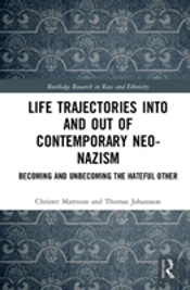Life Trajectories Into And Out Of Contemporary Neo-Nazism