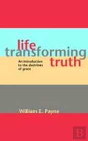 Life-Transforming Truth: An Introduction