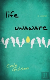 Life Unaware