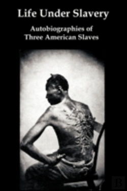 Bertrand.pt - Life Under Slavery: Autobiographies Of T