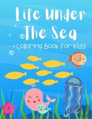 Life Under The Sea Coloring Book For Kids