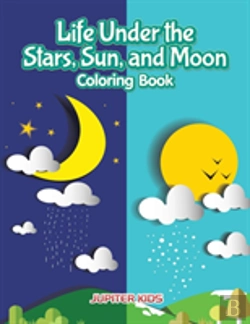 Bertrand.pt - Life Under The Stars, Sun, And Moon Coloring Book