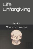 Life Unforgiving