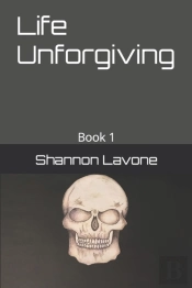 Life Unforgiving