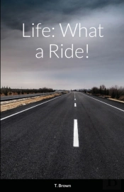 Life: What A Ride!