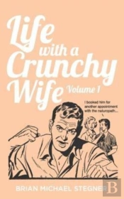 Life With A Crunchy Wife - Volume 1