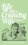 Life With A Crunchy Wife - Volume 2