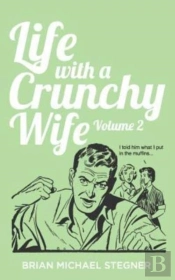 Life With A Crunchy Wife - Volume 2