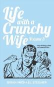 Life With A Crunchy Wife - Volume 3