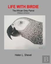 Life With Birdie, The African Grey Parrot