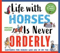 Life With Horses Is Never Orderly