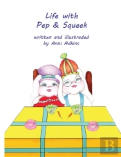 Life With Pep & Squeek