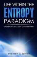 Life Within The Entropy Paradigm