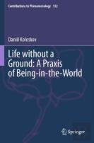 Life Without A Ground: A Praxis Of Being-In-The-World