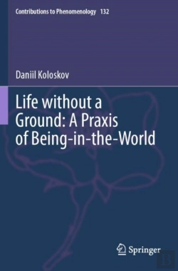 Bertrand.pt - Life Without A Ground: A Praxis Of Being-In-The-World
