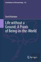 Life Without A Ground: A Praxis Of Being-In-The-World