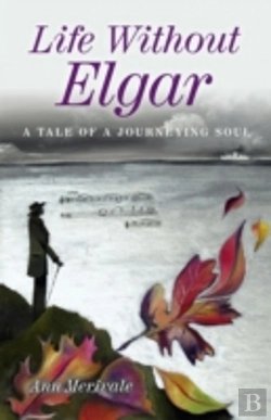 Bertrand.pt - Life Without Elgar - A Tale Of  A Journeying Soul
