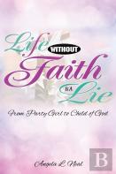 Life Without Faith Is A Lie