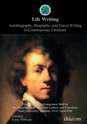 Life Writing. Contemporary Autobiography, Biography, And Travel Writing. Proceedings Of A Symposium Held By The Department Of American Culture And Literature Halic University, Istanbul, 19-21 April 20