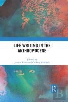 Life Writing In The Anthropocene