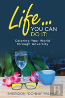 Life... You Can Do It