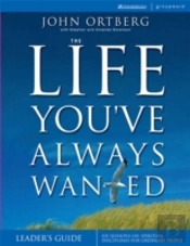 LIFE YOU'VE ALWAYS WANTEDLEADER'S GUIDE