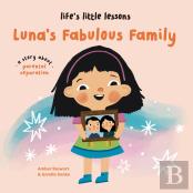 Lifeâ€™S Little Lessons: Luna'S Fabulous Family
