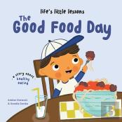 Lifeâ€™S Little Lessons: The Good Food Day