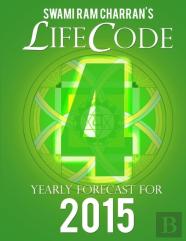 Lifecode #4 Yearly Forecast For 2015 - Rudra