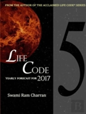 Lifecode #5 Yearly Forecast For 2017 Narayan