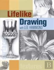 Lifelike Drawing With Lee Hammond