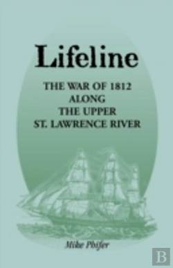 Bertrand.pt - Lifeline: The War Of 1812 Along The Uppe