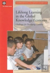 Lifelong Learning In The Global Knowledge Economy