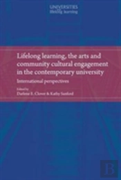 Lifelong Learning, The Arts And Community Cultural Engagement In The Contemporary University