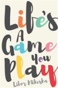 Life'S A Game You Play