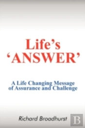 Life'S 'Answer': A Life Changing Message Of Assurance And Challenge
