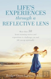 Life'S Experiences Through A Reflective Lens