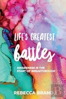 Life'S Greatest Battles