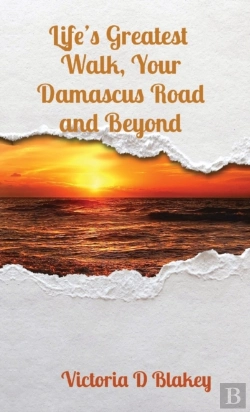 Bertrand.pt - Life'S Greatest Walk, Your Damascus Road And Beyond