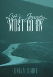 Life'S Journey Must Go On