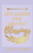 Life'S Lessons Your Greatest Blessings