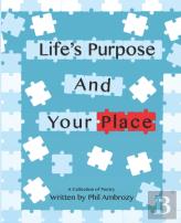 Life'S Purpose And Your Place
