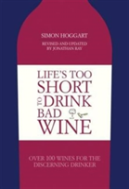 Life'S Too Short To Drink Bad Wine