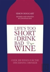 Life'S Too Short To Drink Bad Wine