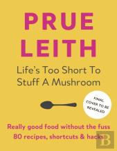 Life'S Too Short To Stuff A Mushroom