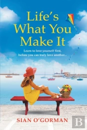 Life'S What You Make It