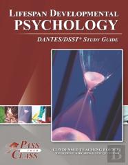 Lifespan Developmental Psychology Dantes/Dsst Test Study Guide