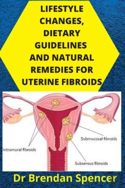 Bertrand.pt - Lifestyle Changes, Dietary Guidelines And Natural Remedies For Uterine Fibroids