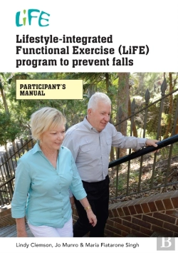Bertrand.pt - Lifestyle-Integrated Functional Exercise (Life) Program To Prevent Falls (Participant'S Manual)