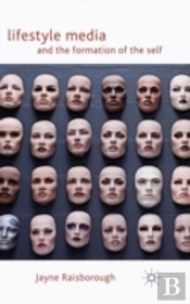 Lifestyle Media And The Formation Of The Self